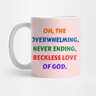 Reckless Love Of God Mug